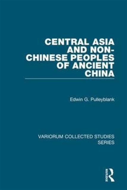 Book cover of: Central Asia and Non-Chinese Peoples of Ancient China. By: Edwin G. Pulleyblank