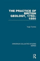 Book cover of: Practice of British Geology, 1750–1850. By: Hugh Torrens