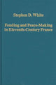 Book cover of: Feuding and Peace-Making in Eleventh-Century France. By: Stephen D. White