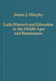 Book cover of: Latin Rhetoric and Education in the Middle Ages and Renaissance