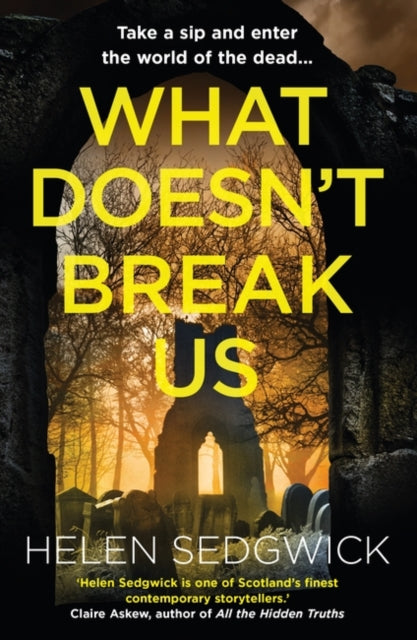 Book cover of: What Doesn't Break Us. By: Helen Sedgwick