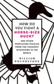 Book cover of: How Do You Fight a Horse-Sized Duck?. By: William Poundstone
