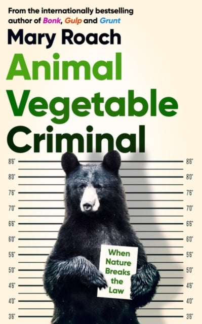Book cover of: Animal Vegetable Criminal. By: Mary Roach
