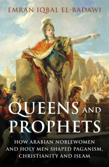 Book cover of: Queens and Prophets. By: Emran El-Badawi
