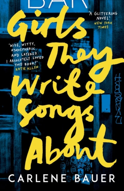 Book cover of: Girls They Write Songs About. By: Carlene Bauer