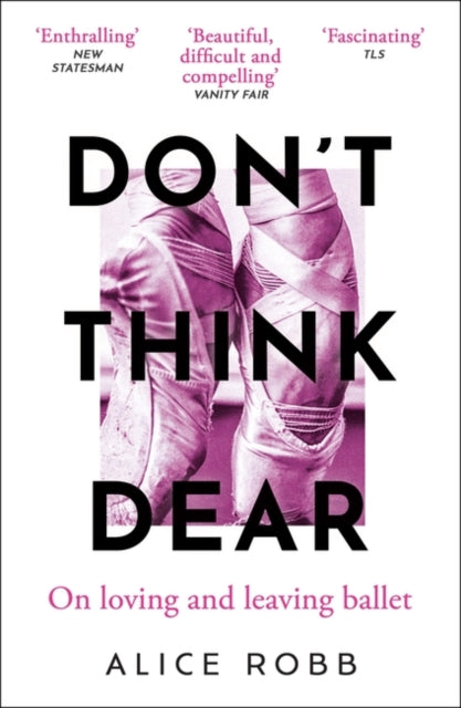 Book cover of: Don’t Think, Dear. By: Alice Robb