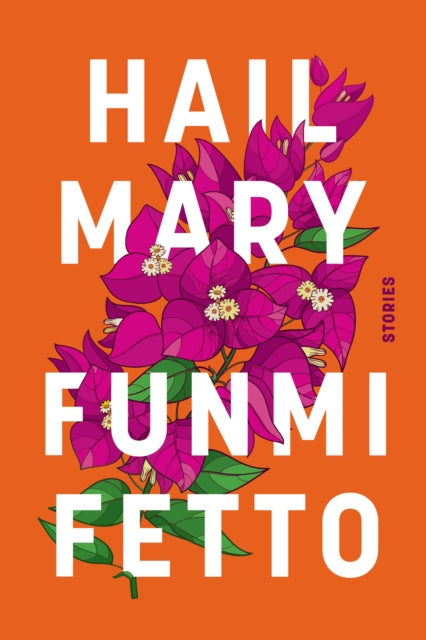 Book cover of: Hail Mary. By: Funmi Fetto