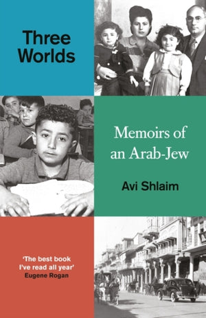 Three Worlds, Memoirs of an Arab-Jew - WINNER OF THE PEN HESSELL-TILTMAN PRIZE