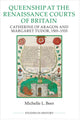 Book cover of: Queenship at the Renaissance Courts of Britain. By: Michelle L. Beer