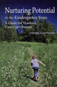 Book cover of: Nurturing Potential in the Kindergarten Years