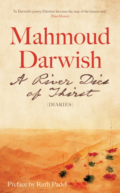 Book cover of: River Dies of Thirst. By: Mahmud Darwish