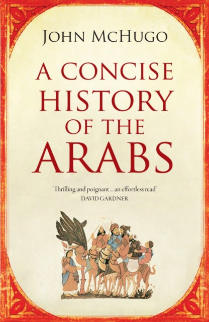 Book cover of: Concise History of the Arabs. By: John McHugo