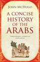 Book cover of: Concise History of the Arabs. By: John McHugo