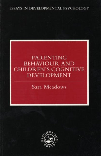 Book cover of: Parenting Behaviour and Children's Cognitive Development. By: Sara Meadows