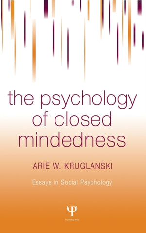 The Psychology of Closed Mindedness