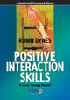 Book cover of: Positive Interaction Skills. By: Robin Dynes