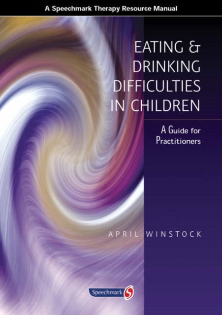 Book cover of: Eating and Drinking Difficulties in Children. By: April Winstock