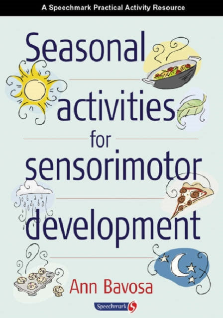 Book cover of: Seasonal Activities for Sensorimotor Development. By: Ann Bavosa
