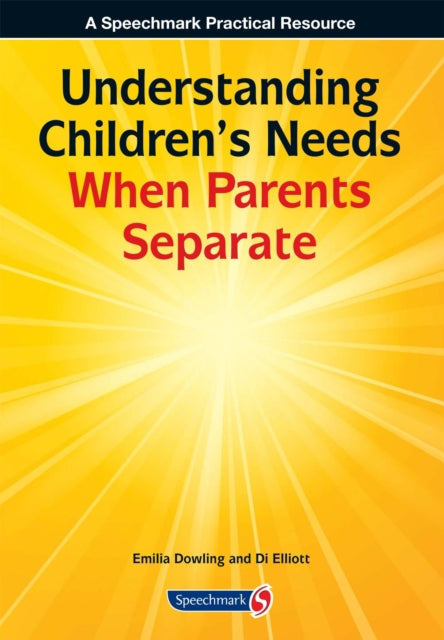 Book cover of: Understanding Children's Needs When Parents Separate. By: Emilia Dowling