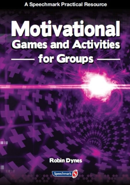 Book cover of: Motivational Games and Activities for Groups. By: Robin Dynes
