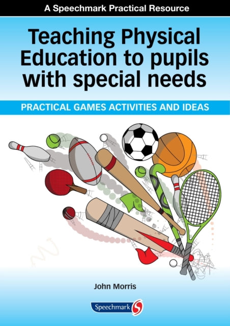 Book cover of: Teaching Physical Education to Pupils with Special Needs. By: John Morris