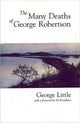 Book cover of: Many Deaths of George Robertson. By: George Little