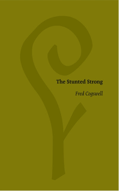 Book cover of: Stunted Strong. By: Fred Cogswell