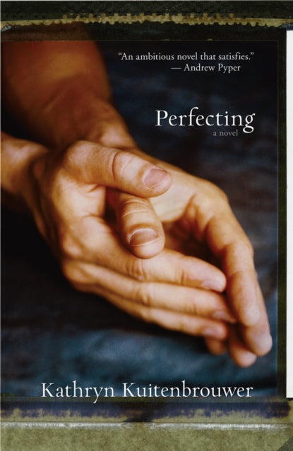 Book cover of: Perfecting. By: Kathryn Kuitenbrouwer
