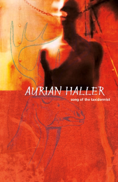 Book cover of: Song of the Taxidermist. By: Aurian Haller