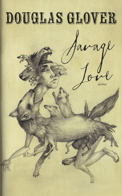 Book cover of: Savage Love. By: Douglas Glover