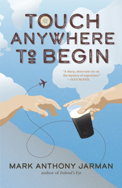 Book cover of: Touch Anywhere to Begin. By: Mark Anthony Jarman