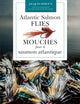 Book cover of: Atlantic Salmon Flies / Mouches pour le saumon atlantique