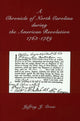 Book cover of: Chronicle of North Carolina During American Revolution, 1763-1789. By: Jeffrey J. Crow
