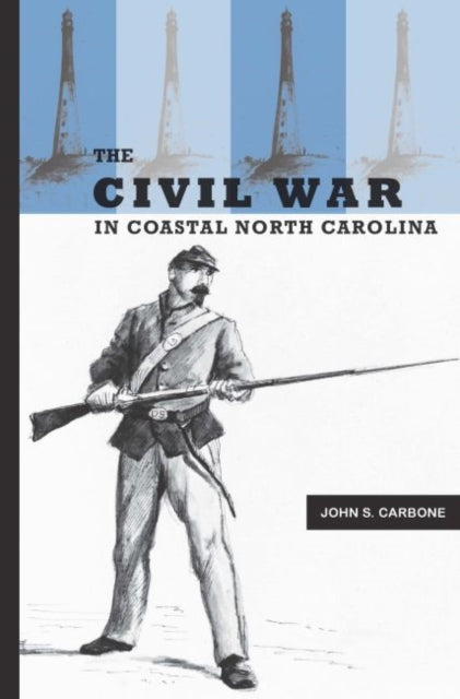 Book cover of: Civil War in Coastal North Carolina. By: John S. Carbone