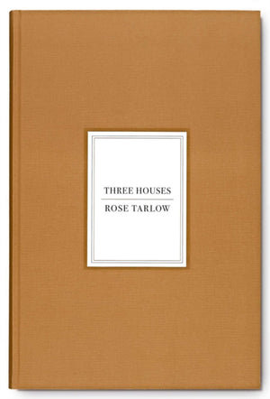 Rose Tarlow: Three Houses