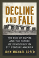 Book cover of: Decline and Fall. By: John Michael Greer