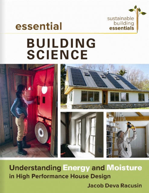 Book cover of: Essential Building Science. By: Jacob Deva Racusin