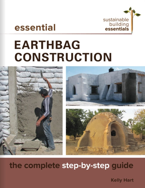 Book cover of: Essential Earthbag Construction. By: Kelly Hart