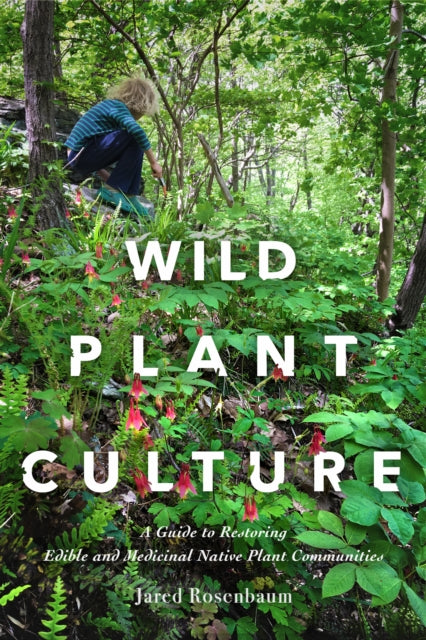 Book cover of: Wild Plant Culture. By: Jared Rosenbaum