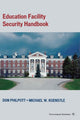 Book cover of: Education Facility Security Handbook. By: Philpott Don