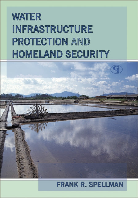 Book cover of: Water Infrastructure Protection and Homeland Security. By: Frank R Spellman, Frank R.