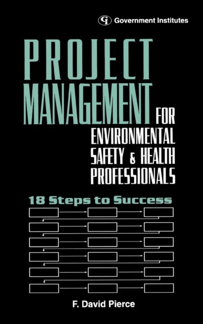 Book cover of: Project Management for Environmental, Health and Safety Professionals