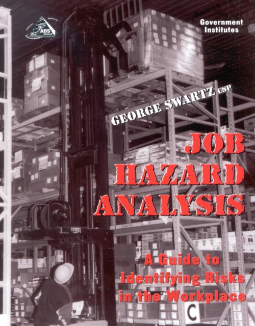 Book cover of: Job Hazard Analysis. By: CSP, George Swartz, George Swartz