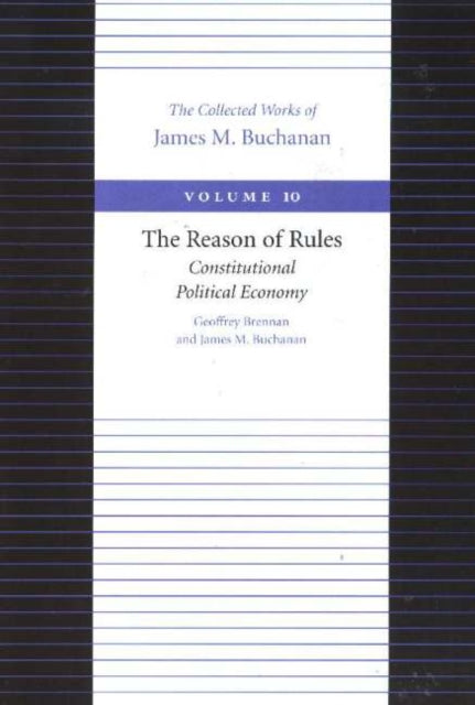 Reason of Rules -- Constitutional Politics Economy