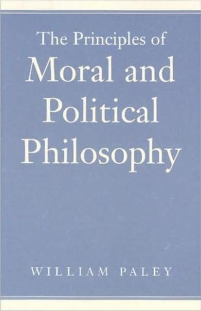 Book cover of: Principles of Moral & Political Philosophy. By: William Paley