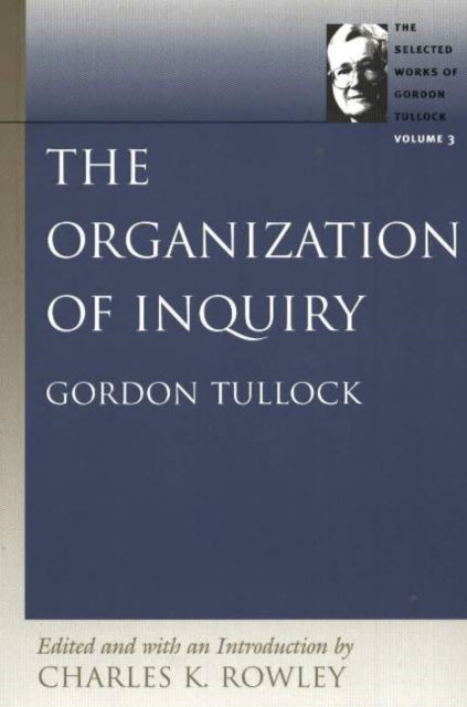 Book cover of: Organization of Inquiry. By: Gordon Tullock