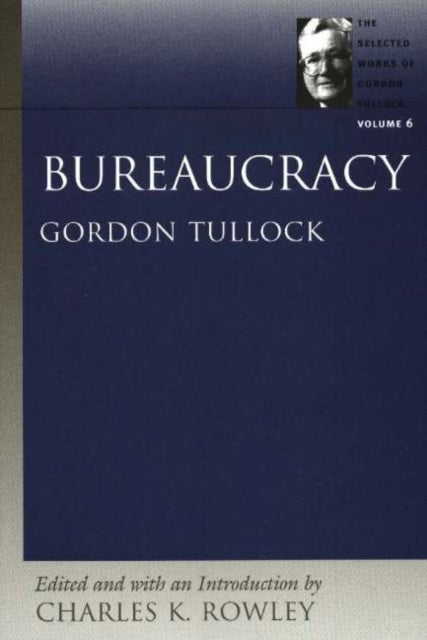 Book cover of: Bureaucracy. By: Gordon Tullock