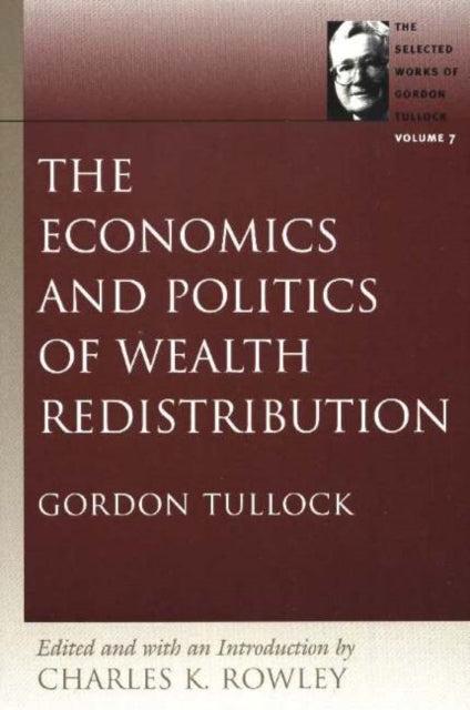 Book cover of: Economics & Politics of Wealth Distribution. By: Gordon Tullock