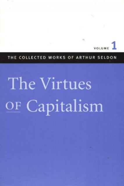 Book cover of: Virtues of Capitalism. By: Arthur Seldon