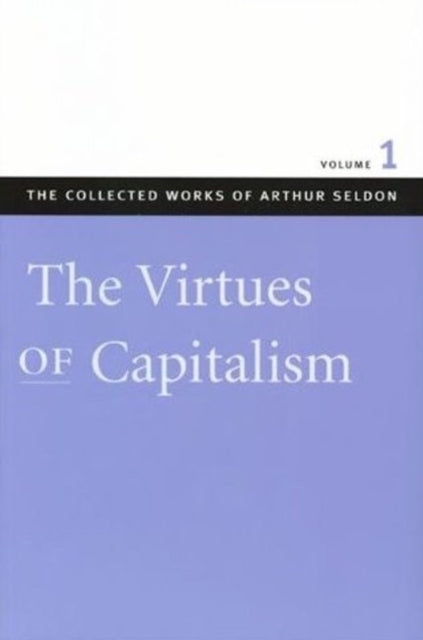 Book cover of: Collected Works of Arthur Seldon: 7-Volume Set. By: Arthur Seldon